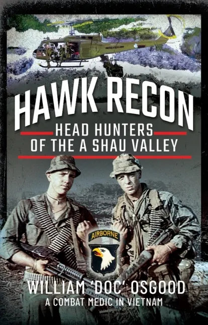 Hawk Recon: Head Hunters of the a Shau Valley - Hardcover