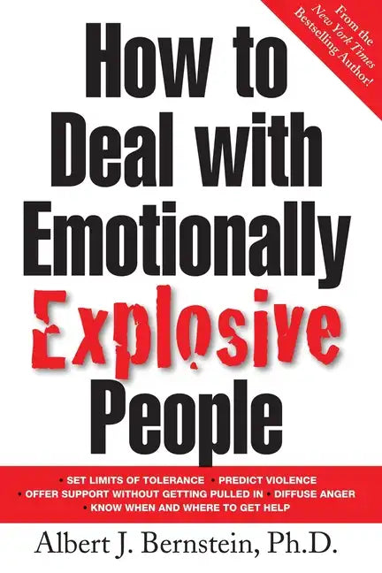 How to Deal with Emotionally Explosive People - Paperback
