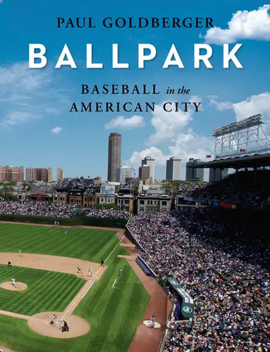 Ballpark: Baseball in the American City - Hardcover