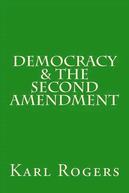 Democracy & the Second Amendment - Paperback