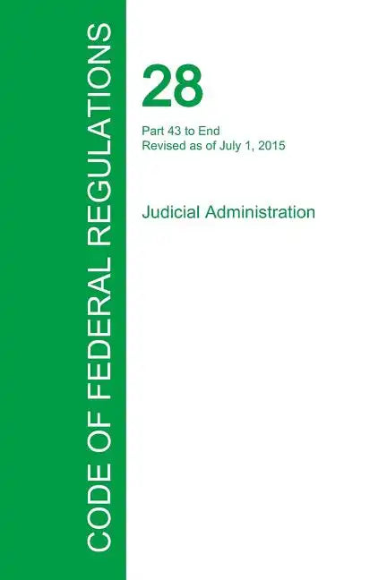 Code of Federal Regulations Title 28, Volume 2, July 1, 2015 - Paperback