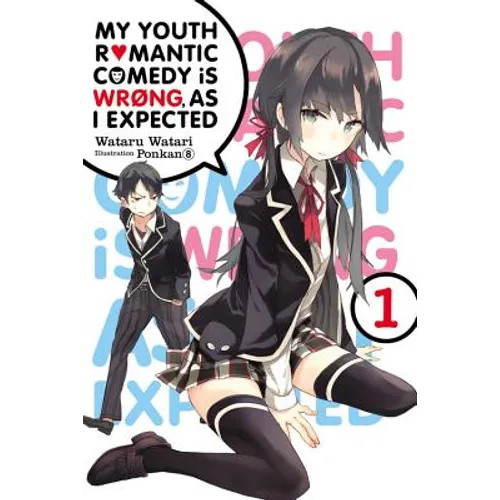 My Youth Romantic Comedy Is Wrong, as I Expected, Vol. 1 (Light Novel): Volume 1 - Paperback