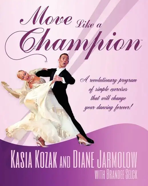Move Like a Champion: The Power of Understanding How Your Body Works - Paperback