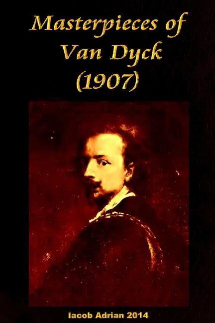 Masterpieces of Van Dyck (1907) - Paperback