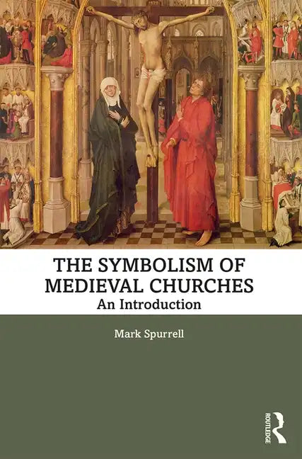The Symbolism of Medieval Churches: An Introduction - Paperback
