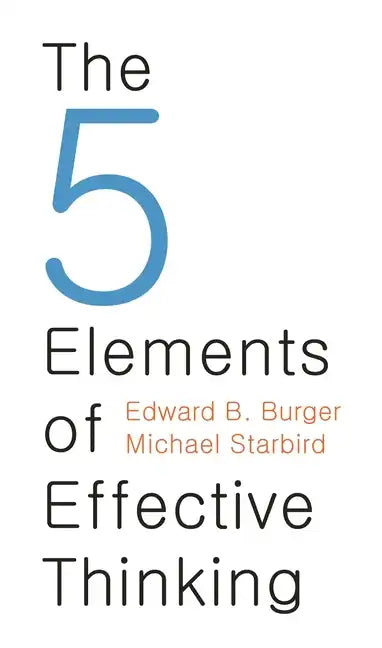 The 5 Elements of Effective Thinking - Hardcover