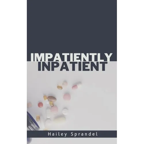 Impatiently Inpatient - Paperback