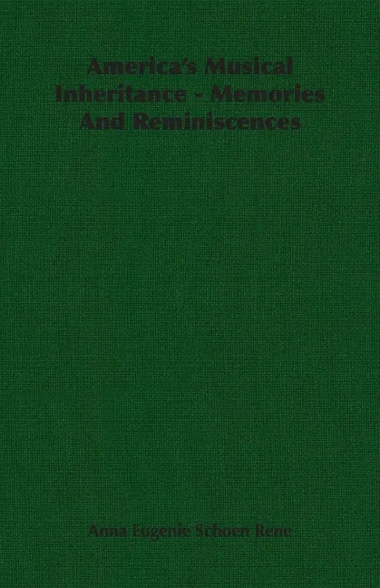 America's Musical Inheritance - Memories And Reminiscences - Paperback