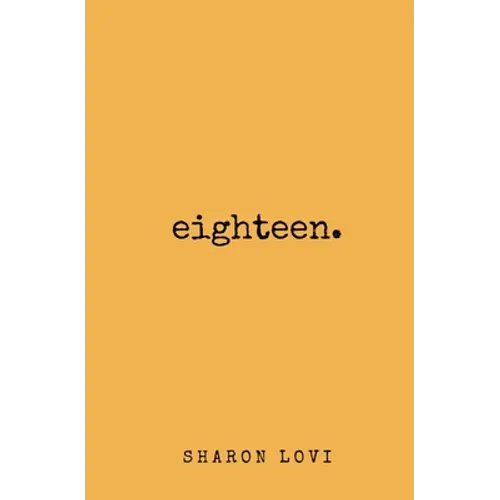 Eighteen: a collection of poetry & prose - Paperback