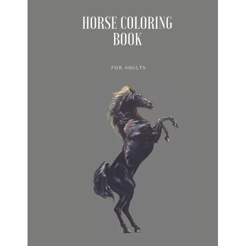 Horse coloring book for adults: More than 50 character of horses to color - Paperback