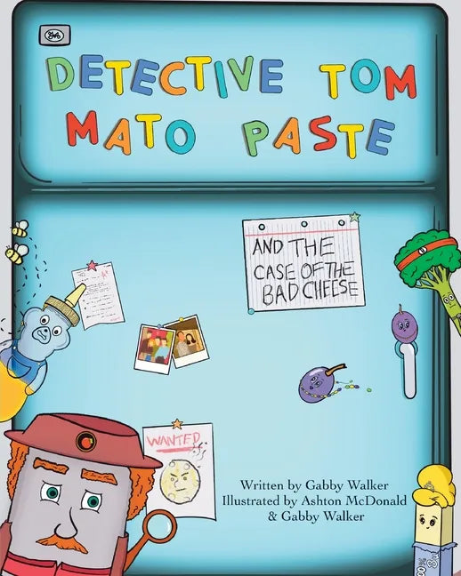 Detective Tom Mato Paste and The Case of the Bad Cheese - Paperback