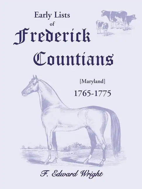 Early Lists of Frederick County, Maryland 1765-1775 - Paperback