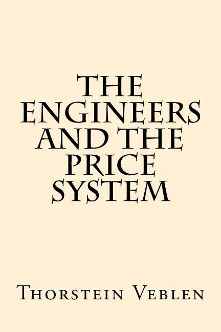 The Engineers And the Price System - Paperback