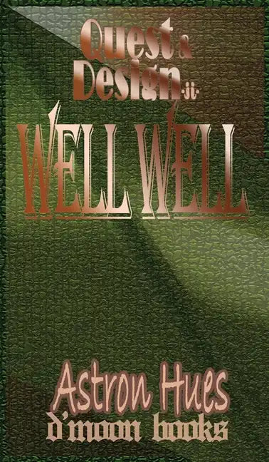 Well Well: Quest and Design - Hardcover