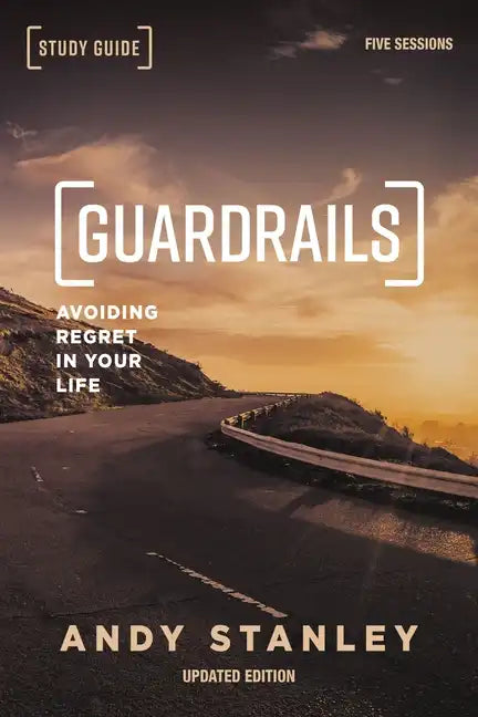 Guardrails Study Guide, Updated Edition: Avoiding Regret in Your Life - Paperback