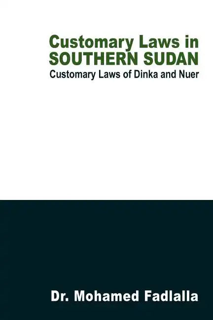 Customary Laws in Southern Sudan: Customary Laws of Dinka and Nuer - Paperback
