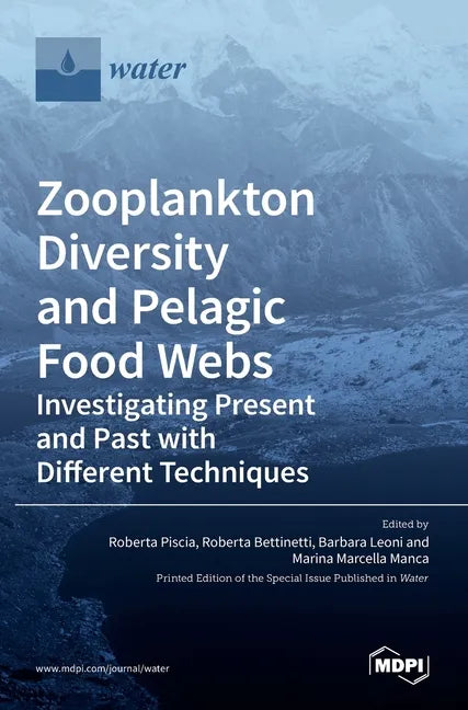 Zooplankton Diversity and Pelagic Food Webs: Investigating Present and Past with Different Techniques - Hardcover