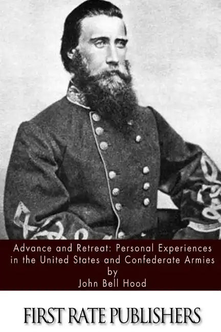 Advance and Retreat: Personal Experiences in the United States and Confederate Armies - Paperback
