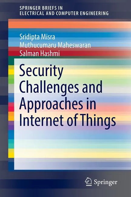 Security Challenges and Approaches in Internet of Things - Paperback