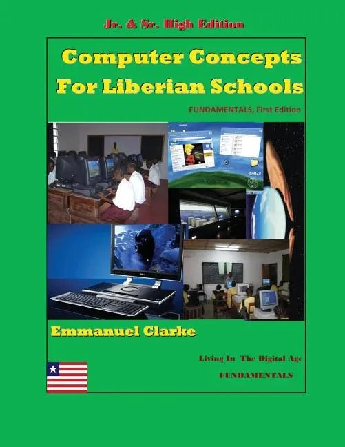 Computer Concepts for Liberian School, Jr. & Sr. High Edition: First Edition - Paperback