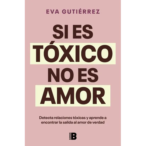 Si Es Tóxico, No Es Amor / If It's Toxic, It Isn't Love - Paperback