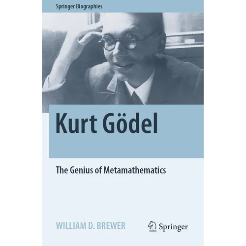 Kurt Gödel: The Genius of Metamathematics - Paperback