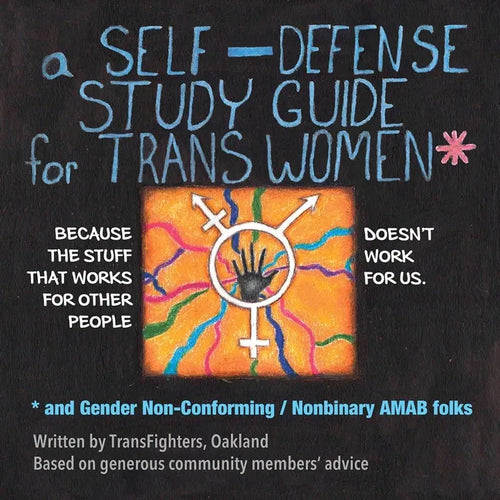 A Self-Defense Study Guide for Trans Women and Other People Affected by Transmisogyny - Paperback