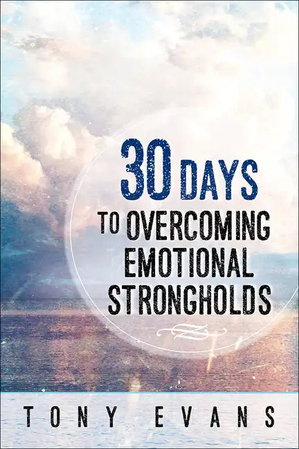 30 Days to Overcoming Emotional Strongholds - Paperback