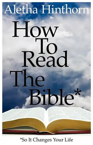 How to Read the Bible So It Changes Your Life - Paperback
