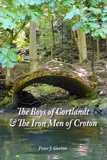 The Boys of Cortlandt & The Iron Men of Croton - Paperback