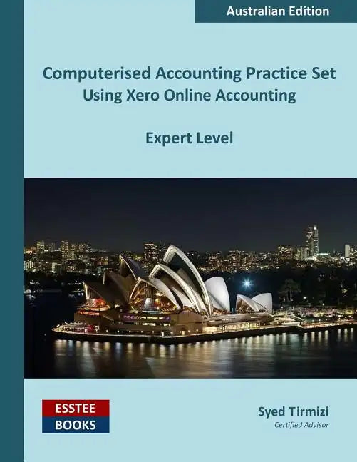 Computerised Accounting Practice Set Using Xero Online Accounting: Australian Edition - Paperback