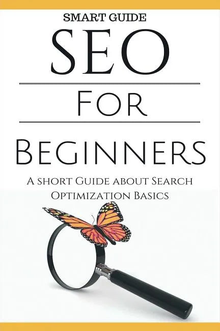 Seo: SEO 101 - SEO Tools for Beginners - Search Engine Optimization Basic Techniques - How to Rank your website - Paperback