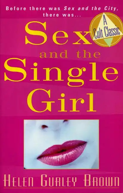 Sex and The Single Girl: Before There Was Sex in the City, There Was - Paperback