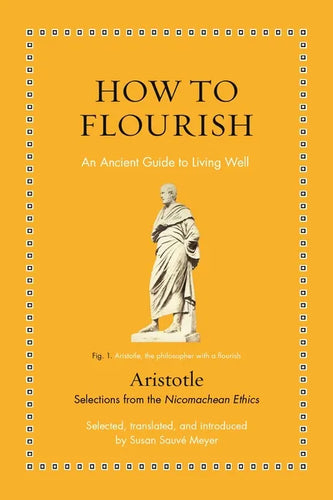 How to Flourish: An Ancient Guide to Living Well - Hardcover