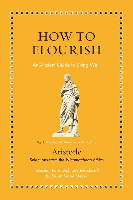 How to Flourish: An Ancient Guide to Living Well - Hardcover