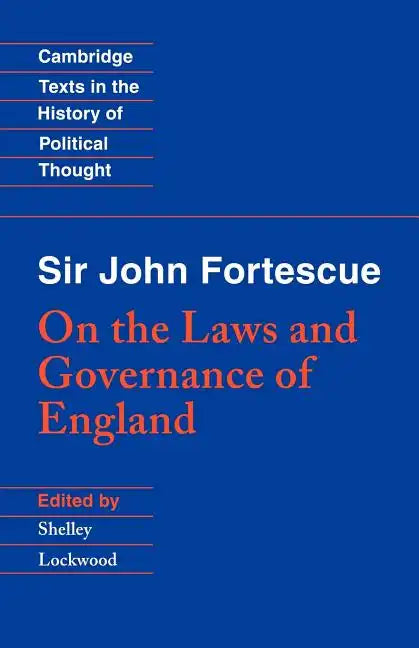 Sir John Fortescue: On the Laws and Governance of England - Paperback