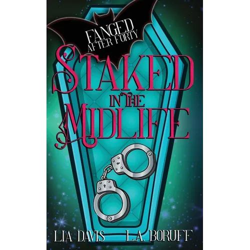 Staked in the Midlife: A Paranormal Women's Fiction Novel - Paperback