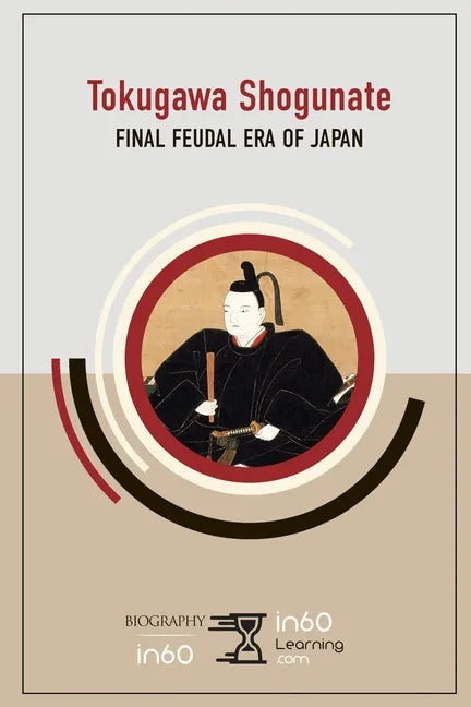 Tokugawa Shogunate: Final Feudal Era of Japan - Paperback