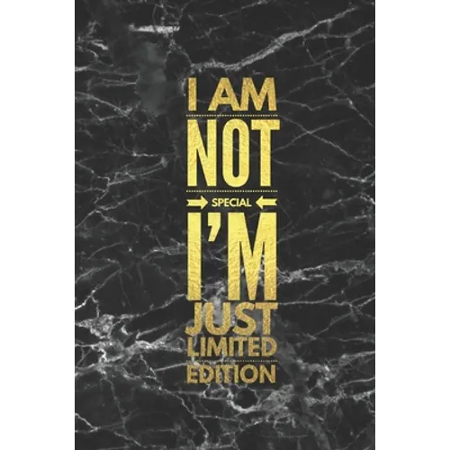 I Am Not Special I'm Just Limited Edition - Paperback