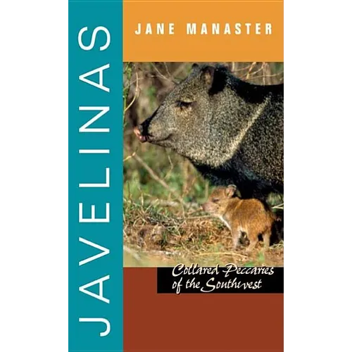 Javelinas: Collared Peccaries of the Southwest - Paperback