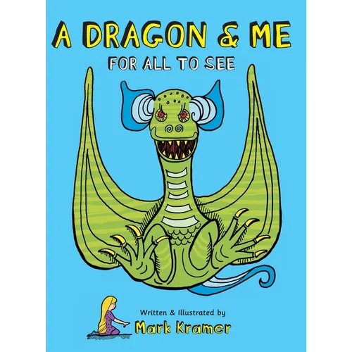 A Dragon & Me For All To See - Hardcover
