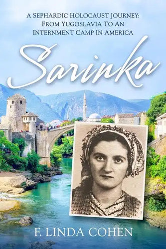 Sarinka: A Sephardic Holocaust Journey: From Yugoslavia To An Internment Camp in America - Paperback