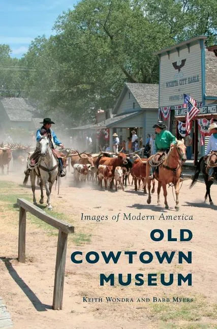 Old Cowtown Museum - Hardcover
