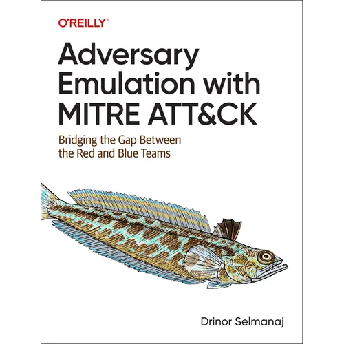 Adversary Emulation with Mitre Att&ck: Bridging the Gap Between the Red and Blue Teams - Paperback