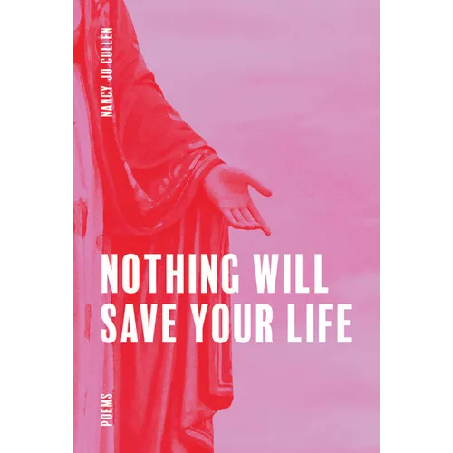 Nothing Will Save Your Life - Paperback