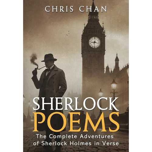 Sherlock Poems: The Complete Adventures of Sherlock Holmes In Verse - Paperback