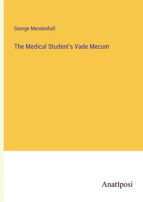 The Medical Student's Vade Mecum - Paperback