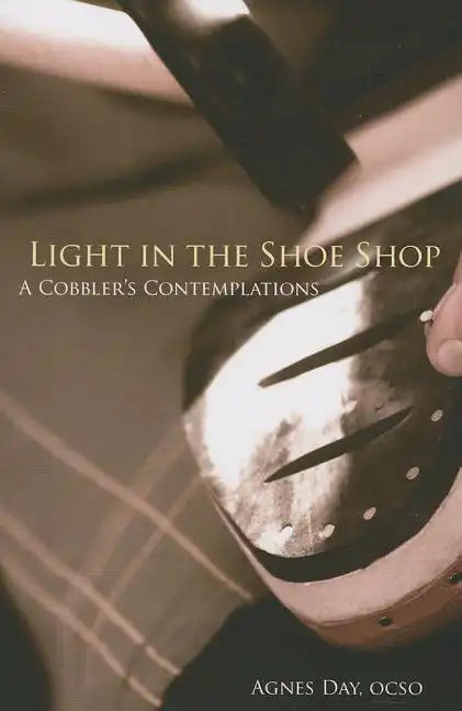 Light in the Shoe Shop: A Cobbler's Contemplations Volume 36 - Paperback