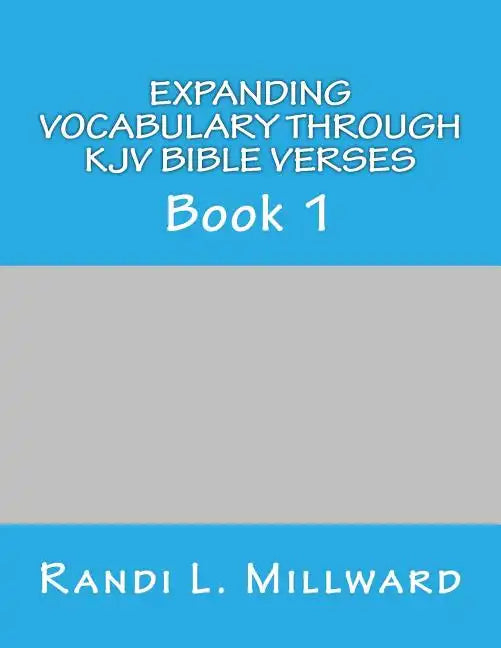 Expanding Vocabulary Through KJV Bible Verses: Book 1 - Paperback
