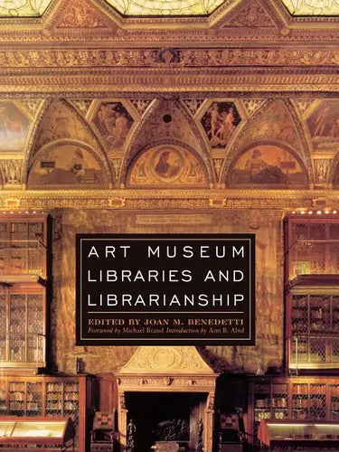 Art Museum Libraries and Librarianship - Paperback